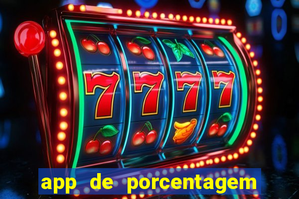 app de porcentagem de jogos slots